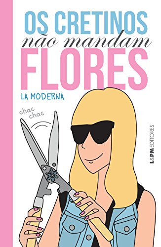 Livro Os Cretinos Não Mandam Flores