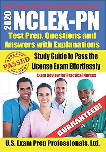 2020 Nclex Pn Test Prep Questions And Answers With Explanations Study Guide To Pass The License Exam Effortlessly Exam Review For Practical Nurses 9798631081567 Medicine Health Science Books Amazon Com