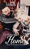 No Place Like Home: Christmas Holiday Romance 2019 (Home To You Book 1) by Morris Fenris