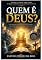 Livro Quem é Deus?: "Deus apresentado de forma teologica"