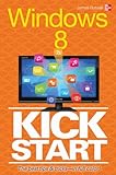Windows 8 Kickstart by James Howard Russell