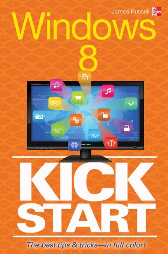 Windows 8 Kickstart by James Howard Russell