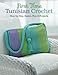 First Time Tunisian Crochet: Step-by-Step Basics Plus 5 Projects by Margaret Hubert