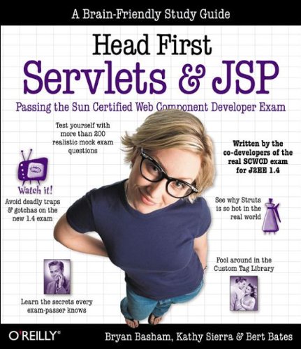 Head First Servlets and JSP: Passing the Sun Certified Web Component Developer Exam (SCWCD) Head First Servlets and JSP: Passing the Sun Certified Web Component Developer Exam (SCWCD)