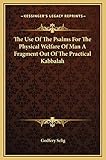 The Use Of The Psalms For The Physical Welfare Of