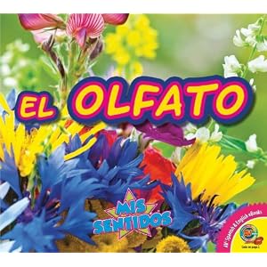 El olfato / Smell (Mis sentidos / My Senses) (Spanish Edition)