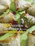 100 recettes de cuisine arménienne by