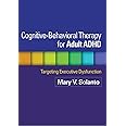 Cognitive-Behavioral Therapy for Adult ADHD: Targeting Executive Dysfunction
