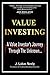 Value Investing: A Value Investor's Journey Through The Unknown...