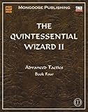 The Quintessential Wizard II: Advanced Tactics (d20 3.5 Fantasy Roleplaying Supplement)