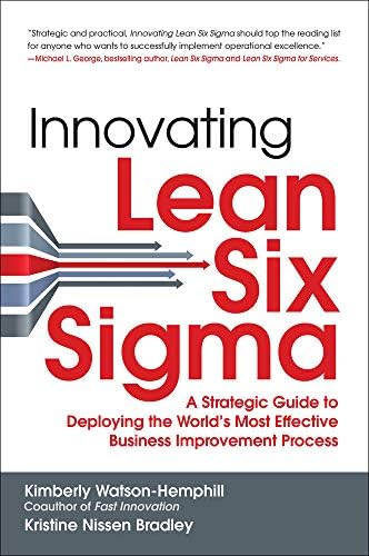 Innovating Lean Six Sigma: A Strategic Guide to Deploying the World's Most Effective Business Improvement Process (BUSINESS BOOKS) Hardcover โ Illustrated, 16 Mar. 2016
