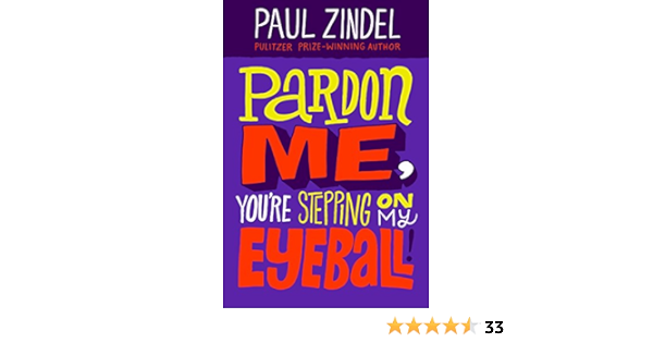Amazon Com Pardon Me You Re Stepping On My Eyeball Paul Zindel Classic Novels Ebook Zindel Paul Kindle Store