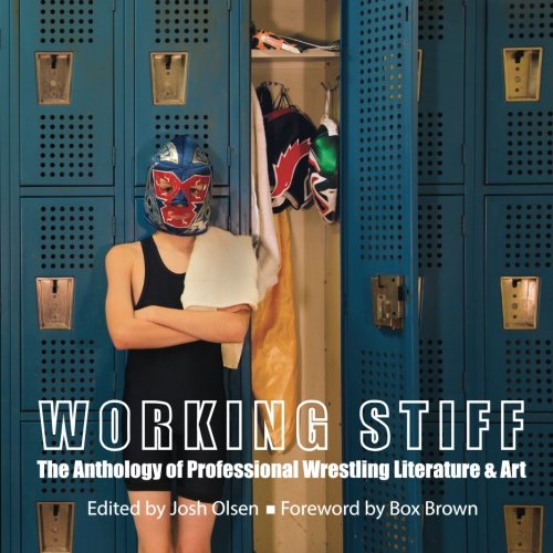 Working Stiff The Anthology of Professional Wrestling