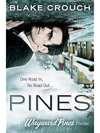 Pines (The Wayward Pines Trilogy, Book 1)