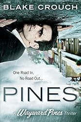 Pines (The Wayward Pines Trilogy, Book 1)