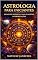 Livro Astrologia para Iniciantes – Signos do Zodíaco, Casas, Planetas, Interpretações