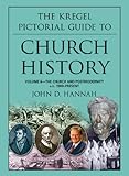 The Kregel Pictorial Guide to Church History: The