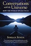 Conversations with the Universe: How the World Speaks to Us by Simran Singh