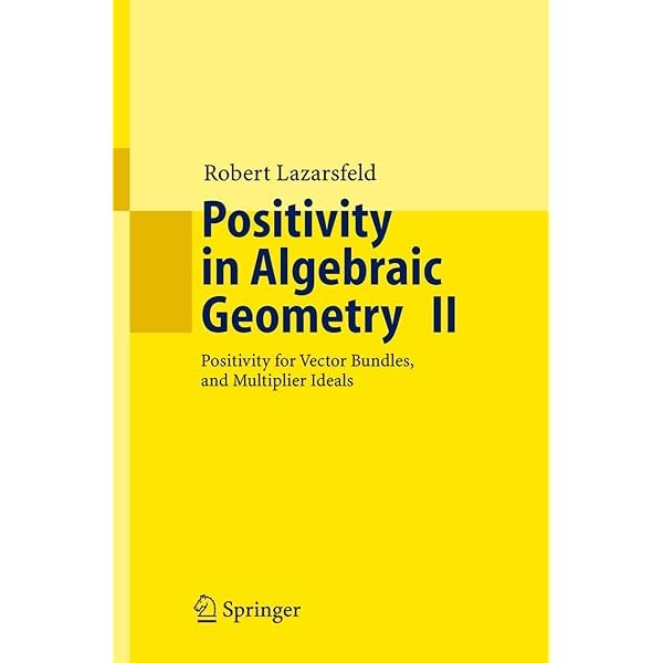 Amazon.com: Positivity in Algebraic Geometry I: Classical Setting