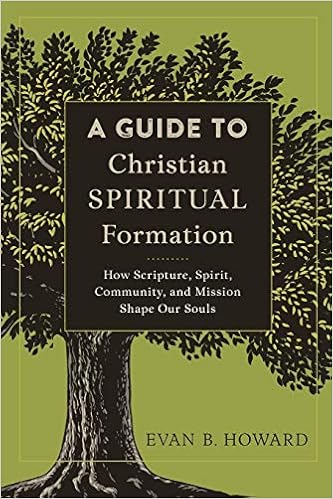 A Guide To Christian Spiritual Formation How Scripture - 