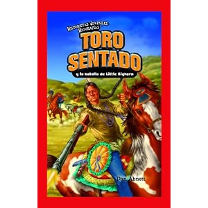 Toro Sentado y la batalla de Little Bighorn / Sitting Bull and the Battle of the Little Bighorn (Historietas Juveniles: Biografias/ Jr. Graphic Biogra