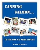 Canning Salmon... In the Way We Were Taught Canning Salmon... In the Way We Were Taught