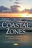Coastal Zones: Management, Assessment and Current Challenges (Coastal and Oceanic Landforms, Development and Management)