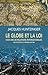 Le globe et la loi - 5000 ans de relations internationales - Une histoire de la mondialisation (French Edition) by 