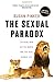 The Sexual Paradox: Extreme Men, Gifted Women and the Real Gender Gap - Book by Susan Pinker