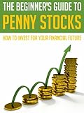 Stock Market: How to Invest in Stocks for Your Financial Future (Stock Market for Dummies, Stocks for Beginners, Day Trading, Options Trading, Stock Trading, Stocks and Investing, Stock Market)