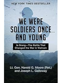 We Were Soldiers Once . . . and Young: Ia Drang-The Battle That Changed the War in Vietnam