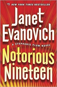 Notorious Nineteen: A Stephanie Plum Novel, by Janet Evanovich Notorious Nineteen: A Stephanie Plum Novel, by Janet Evanovich