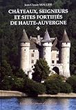 Chateaux, Seigneurs et Sites Fortifies de Haute-Auvergne by 