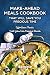 Make-Ahead Meals Cookbook That Will Save You Precious Time: Effortless Meals That You Can Prepare Ah by Allie Allen