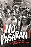 &iexcl;No Pasar&aacute;n!: Writings from the Spanish Civil War
