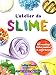 L'atelier du slime : 20 recettes faites maison et sans borax by 