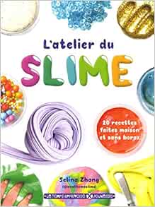 L Atelier Du Slime 20 Recettes Faites Maison Et Sans Borax
