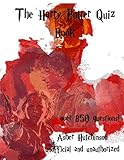 The Harry Potter Quiz Book: Over 850 questions! by Asher Hutchinson