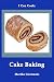 I Can Cook: Cake Baking: A Children's Cookbook (My Children's Cookbooks 4) by Marika Germanis
