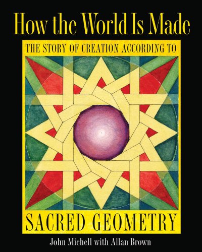 "How the World Is Made - The Story of Creation according to Sacred Geometry" av John Michell