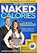 Naked Calories: Discover How Micronutrients Can Maximize Weight Lose, Prevent Dosease and Enhance Your Life