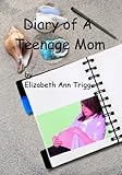 Diary of A Teenage Mom
