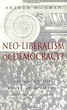 Image de Neo-Liberalism or Democracy?: Economic Strategy, Markets, and Alternatives for the 21st Century
