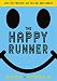 The Happy Runner: Love the Process, Get Faster, Run Longer by David Roche, Megan Roche