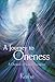 A Journey to Oneness: a Chronicle of Spiritual Emergence