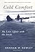 Cold Comfort: My Love Affair with the Arctic (McGill-Queen's Native and Northern Series) by Graham W. Rowley