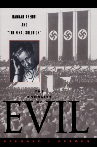 The Banality of Evil: Hannah Arendt and 'The Final Solution'