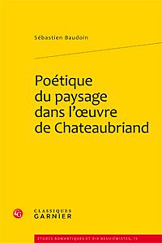 Poétique du paysage dans l'oeuvre de Chateaubriand