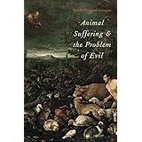 Animal Suffering and the Problem of Evil