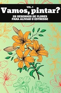 Livro Vamos, pintar?: 28 páginas de flores para pintares.